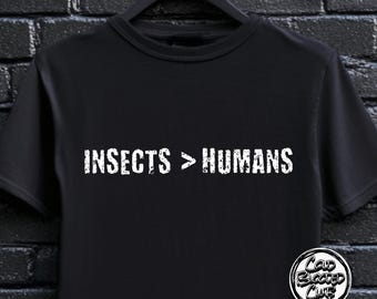 Insekten größer als Menschen T-Shirt - Lustiges Entomologie Shirt für Käfer Liebhaber