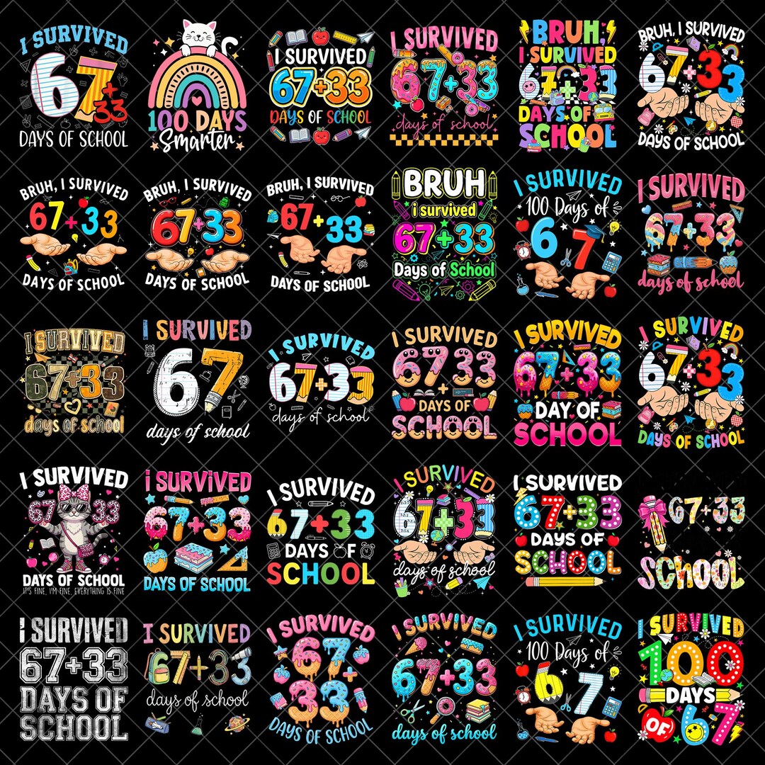 I Survived 100 Days of 6 7 School PNG, 67 + 33 Days. Teacher 100th Day ...