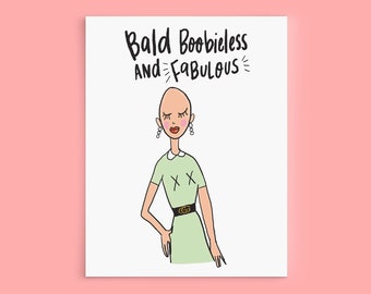 Cancer Card Bald, boobieless and fabulous Breast Cancer/ chemotherapy encouragement card get well for women be strong hang in there love you