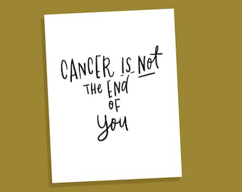 Cancer is not the end of you touching message You can fight this chemotherapy encouragement get well be strong hang in there luv you her him