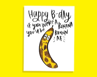 Funny Happy Birthday if you were a banana you'd be brown AF Tongue-in-cheek aging happy birthday sarcastic greeting card gift Humorous aging