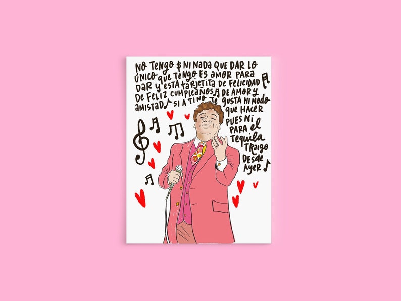 May include: A cartoon illustration of a man singing with a microphone. The text in the image reads: "NO Tengo & NI NADA QUE DAR LO &Uacute;NICO que Tengo ES AMOR PARA DAR y esta tarjetita De FELICIDAD P De Feliz CumpleaNOSA DE AMORY AMISTAD SI ATING TE GUSTA NI Modo que HACER PUES Nil PARA el Tequila Traigo DESde Ayer".