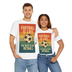 Football Is Life T-Shirt - Soccer Fan Shirt - Funny Sports Tee for Men & Women - Gift for Football Lovers