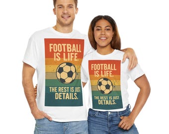 Football Is Life T-Shirt - Soccer Fan Shirt - Funny Sports Tee for Men & Women - Gift for Football Lovers