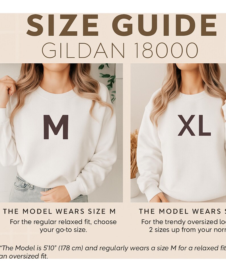 May include: Size guide for Gildan 18000 sweatshirts. Two models wear white sweatshirts, one with an M and the other with an XL. Text explains sizing for regular and oversized fits. The model is 5'10" (178 cm) and wears a size M for a relaxed fit.