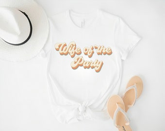 Wife of The Party Retro Tee Gift For Bride to Be Honeymoon Era Shirt Matching Wedding Party Group Her Pride Bridal Shower Bachelorette Squad