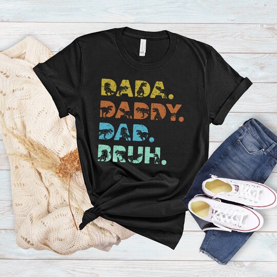 Disover Dada Daddy Dad Bruh T-Shirt