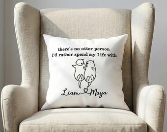 Custom Otter Couple Pillowcase, There’s No Otter Person Pillow Cover, Personalized Names Gift for Husband Wife, Wedding Gift