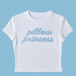 Embroidered Pillow Princess Baby Tee, Pillow Princess Shirt, Y2k Baby Tee, Y2K Crop Top Shirt, Girl Aesthetic Top, Cute Gift for Girl