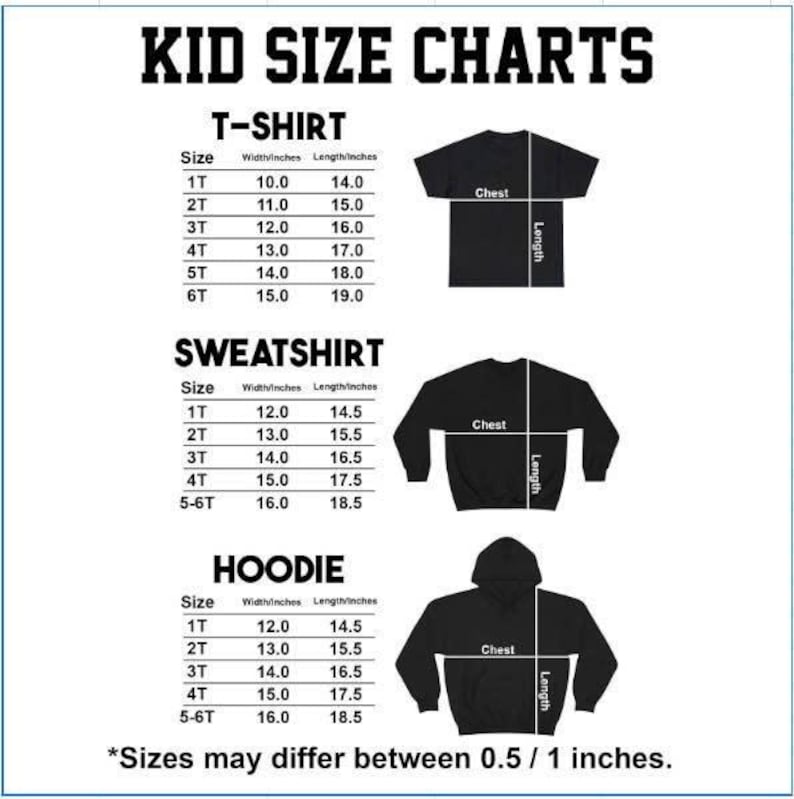 May include: A white background displays a black text chart titled "KID SIZE CHARTS". The chart includes size measurements for T-shirts, sweatshirts, and hoodies, with chest and length dimensions in inches. The text "Sizes may differ between 0.5 / 1 inches" is at the bottom.