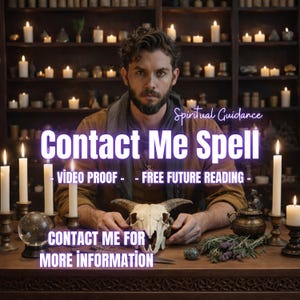May include: An image featuring a man seated at a wooden table with candles, a skull, and a crystal ball. Text overlay reads "Contact Me Spell," "Video Proof," and "Free Future Reading." The words "Spiritual Guidance" and "Contact Me For More Information" are also visible.