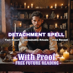Puede incluir: Imagen de un hombre en una habitación tenue con velas y una estantería. El texto "DETACHMENT SPELL" se muestra de forma destacada, junto con frases como "Fast Result" y "Unbreakable Rituals". La imagen tiene un tema místico.