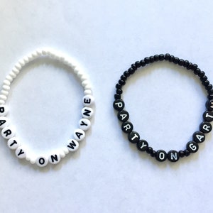 Choose Your Colors! PaRTY On WAYNE / PaRTY ON GARTH Beaded Bracelets