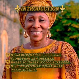Puede incluir: Una mujer con un turbante dorado y una blusa estampada en amarillo y naranja. La imagen incluye el texto "INTRODUCTION" y el siguiente texto: "MY NAME IS MADAME ROSELENE. I COME FROM NEW ORLEANS, WHERE SOUTHERN VOODOO RUNS DEEP. MY WORK IS SIMPLE: I CALL WHAT NEEDS TO COME."