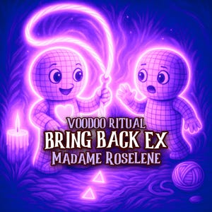 May include: Digital art featuring two cartoon-like figures with grid-like patterns, glowing in purple. The figures are holding a glowing purple object. Text reads "VOODOO RITUAL BRING BACK EX MADAME ROSELINE."