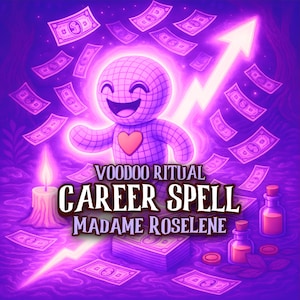 May include: A digital illustration featuring a smiling voodoo doll with a heart, surrounded by dollar bills and an upward arrow. The text reads "Voodoo Ritual Career Spell Madame Roselene."