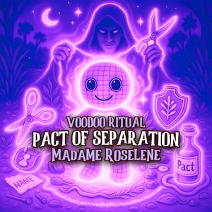 May include: A digital illustration in shades of purple depicts a voodoo ritual. The image features a doll, scissors, a shield, a bottle, and the text "VOODOO RITUAL PACT OF SEPARATION MADAME ROSELINE". A hooded figure hovers above the doll.