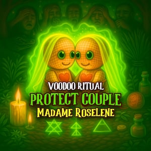 May include: An illustration with a green and yellow theme, featuring two smiling doll-like figures with heart-shaped chests. Text reads "Voodoo Ritual Protect Couple Madame Roselene" with symbols and a lit candle.