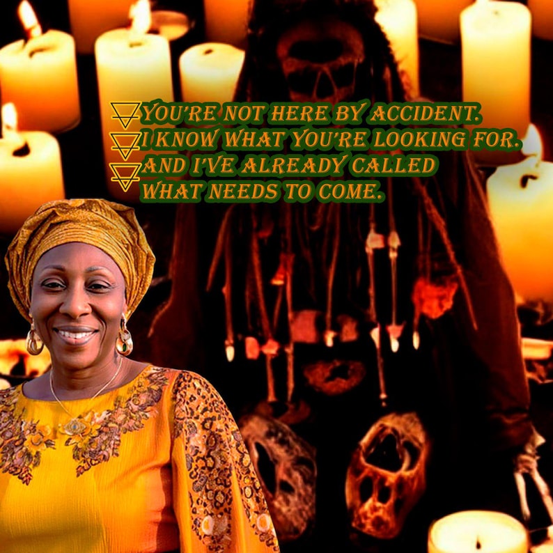 May include: An image featuring a woman in a yellow head wrap and dress, smiling. The background includes lit candles and text that reads, "YOU'RE NOT HERE BY ACCIDENT. I KNOW WHAT YOU'RE LOOKING FOR. AND I'VE ALREADY CALLED WHAT NEEDS TO COME."