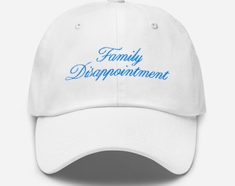 Family Disappointment Hat – Embroidered White Cap