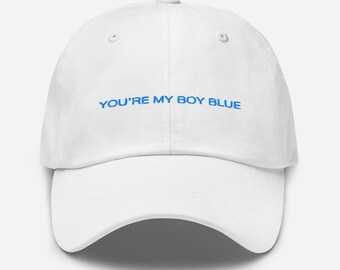 You're My Boy Blue Embroidered Dad Hat - Step Brothers Movie Quote