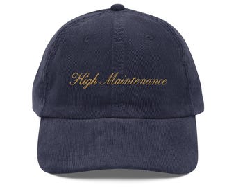 High Maintenance Hat – Embroidered Navy Corduroy Cap for the Selectively Spoiled