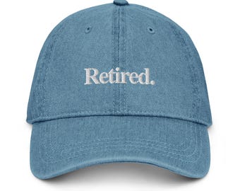Retired Denim Blue Dad Hat: Funny Retirement Gift