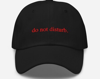 Do Not Disturb Embroidered Dad Hat: Red Gothic Text, Black Cotton Cap
