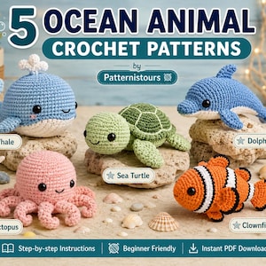May include: Five crochet patterns for ocean animals including a blue whale, green sea turtle, blue dolphin, pink octopus, and orange clownfish. The text reads 5 OCEAN ANIMAL CROCHET PATTERNS by Patternistours, with labels for each animal.