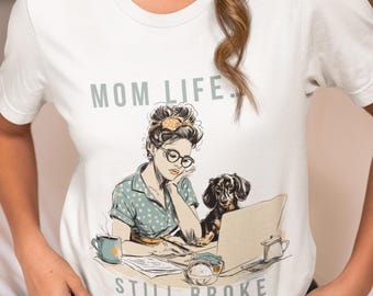 Maglietta divertente per mamme con la scritta "La vita da mamma è ancora al verde", maglietta per mamme di bassotti, regalo per mamme di cani, maglietta per mamme stanche, regalo per la festa della mamma, maglietta divertente per mamme