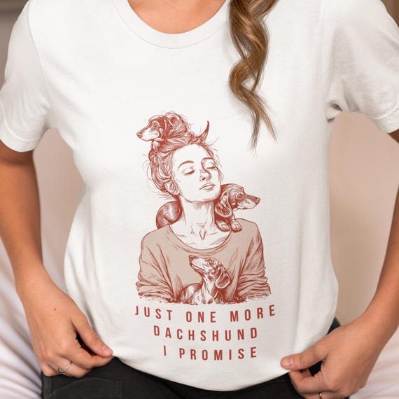Funny Dachshund Shirt, Just One More Dachshund Tee, Wiener Dog Shirt, Dog Mom Gift, Dachshund Lover Shirt, Funny Dog Shirt, Sausage Dog Tee