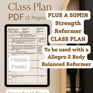 May include: A digital PDF Reformer Class Plan with fillable fields, designed for a 50-minute strength workout. The plan is for use with an Allegro 2 Body Balanced Reformer. The image includes text that says "Space for 12 flows".