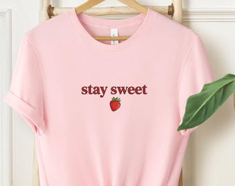 Stay Sweet Strawberry Shirt – Cute Summer Tee for Women – Coquette Aesthetic T-Shirt – Soft Girl Strawberry Top – Gift for Her