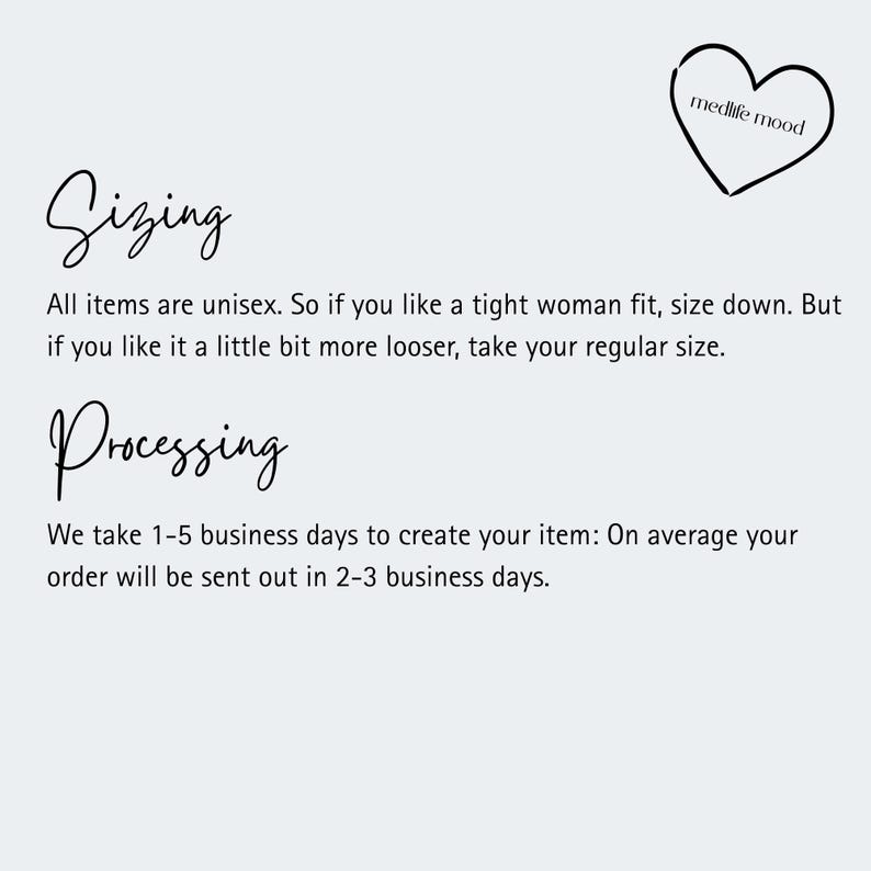 May include: White background with black handwritten text about sizing and processing times. The text states items are unisex and provides sizing advice. A heart-shaped logo with the text "medlife mood" is in the upper right corner.