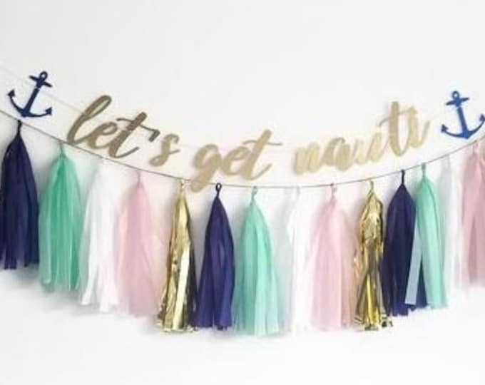 Lets get Nauti banner,Nautical garland,Nautical bachlorette,Bachelorette garland,Bachlorette party,Bachlorette decor,custom garland