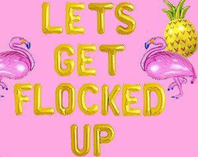 Let's get flocked up,let's get flocked up banner,final flamingle,flamingo bachelorette,flaminglo party decorations,flaminglo balloons
