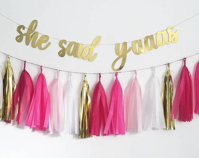 She said yes banner,she said yaaas,engagement party,Bachelorette party garland,Bachelorette party,Bachelorette decorations,bride to be