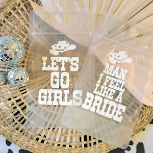 Lets Go Girls Drink Pouch,Man I feel like a bride,Adult drink pouch,Bachelorette drink pouch,Disco cowgirl,bachelorette favors,booze bag