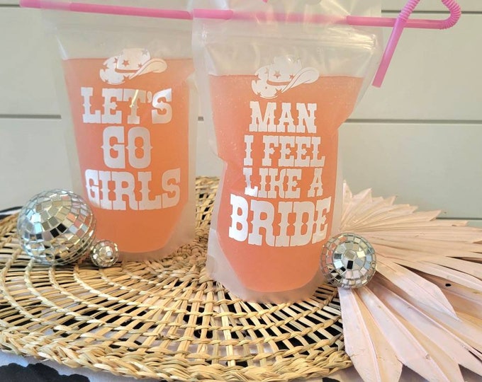 Lets Go Girls Drink Pouch,Man I feel like a bride,Adult drink pouch,Bachelorette drink pouch,Disco cowgirl,bachelorette favors,booze bag