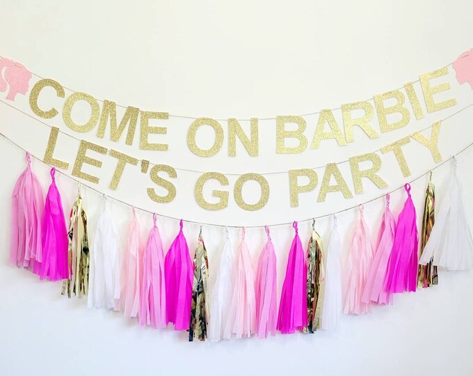Come on Barbie let's go party, Come on Barbie party,Come on Barbie bachelorette,Barbie bride,Barbie bachelorette,come on Barbie banner