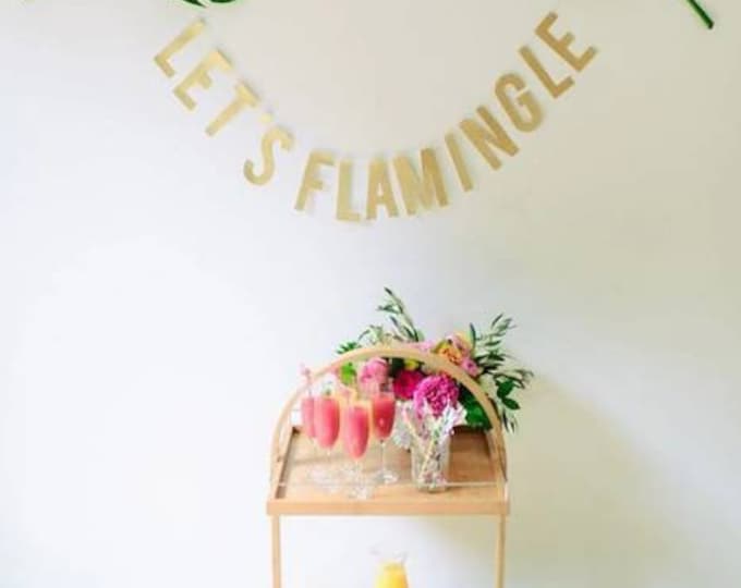 Let's flamingle,let's flamingle banner,flamingo party,flamingo bachlorette,bachlorette party,glitter letter banner,letter banner,last fling