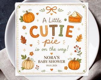 A Little Cutie Pie Is on the Way Baby Shower Napkins, Personalized Fall Baby Shower Napkins, Pumpkin Pie Party Decor, Autumn Baby Shower