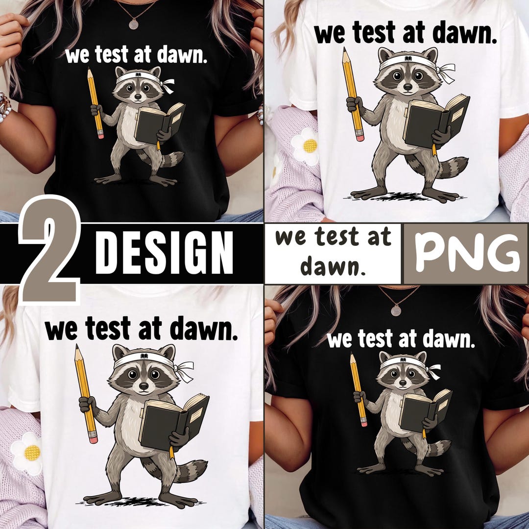 We Test at Dawn PNG Bundle, Funny Test Day Shirt Design, Teacher ...