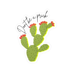 Verspielte Kaktus-Vinyl-Aufkleber, Don't Be a Prick-Aufkleber, lustige Wohnkultur, schrullige Geschenke, Pflanzenliebhaber-Accessoires