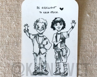 Be Excellent to Each Other