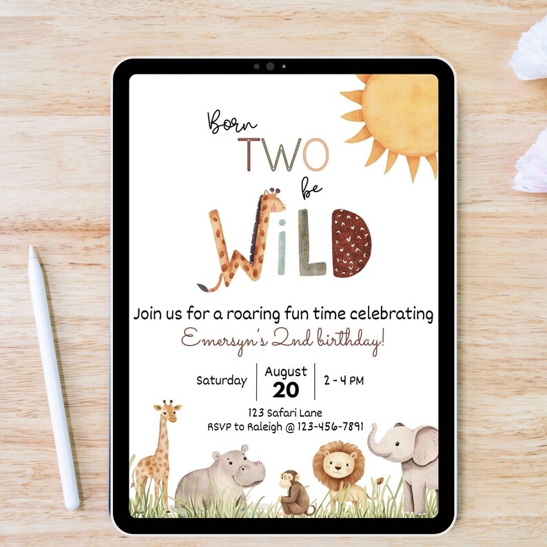 May include: A digital invitation for a second birthday party, featuring a watercolor safari theme. The text reads "Born Two Be Wild" with a giraffe, sun, and other animals. Includes date, time, and RSVP information.