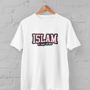 Islam Is a Way of Life T-Shirt: Muslim Graphic Faith Tee