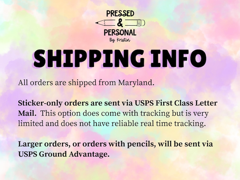 May include: Text on a colorful background that reads "PRESSED & PERSONAL By Kristin SHIPPING INFO". The text explains shipping details, including USPS options and order types.