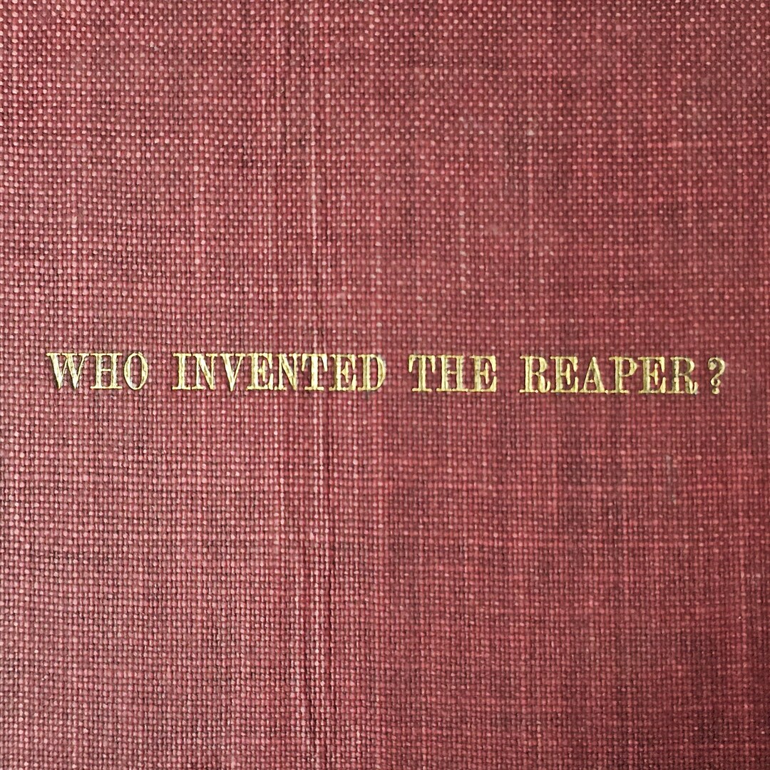 Rarest Invention Buy Rare, 1897 Who Invented the Reaper R.B. Swift Mccormick Patent ...