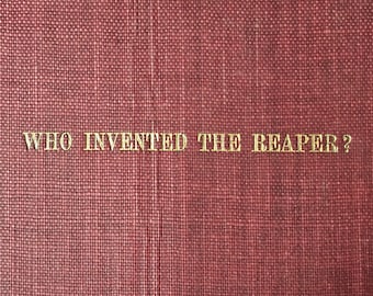 Raro, 1897 ¿Quién inventó la segadora? R.B. Swift Controversia de patentes de McCormick